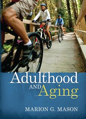 Adulthood and Aging - Mason, Marion G