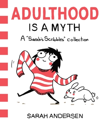 Adulthood Is a Myth: A Sarah's Scribbles Collection Volume 1 - Andersen, Sarah