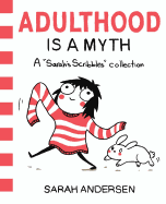Adulthood Is a Myth: A Sarah's Scribbles Collectionvolume 1