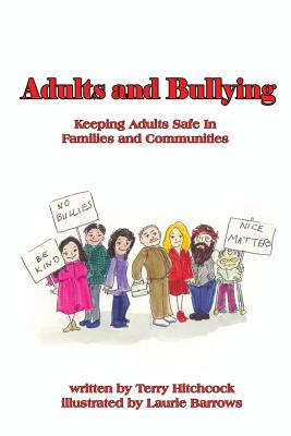 Adults and Bullying: Keeping Adults Safe in Families and Communities - Barrows, Laurie, and Hitchcock, Terry