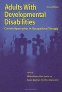 Adults with Developmental Diabilities: Current Approaqches in Occupational Therapy - Ross Mildred Ed