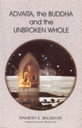 Advaita, the Buddha and the Unbroken Whole