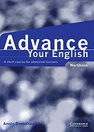 Advance Your English Workbook: A Short Course for Advanced Learners