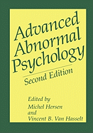 Advanced Abnormal Psychology - Hersen, Michel, Dr., PH.D. (Editor), and Van Hasselt, Vincent B (Editor)