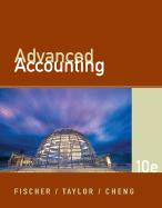 Advanced Accounting - Fischer, Paul Marcus, and Taylor, William James, and Cheng, Rita Hartung