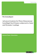 Advanced Analysis for Three-Dimensional Semi-Rigid Steel Frames Subjected to Static and Dynamic Loadings