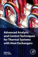 Advanced Analytic and Control Techniques for Thermal Systems with Heat Exchangers