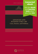Advanced and Business Tort Law: Cases, Statutes, and Problems [Connected Ebook]