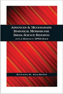 Advanced and Multivariate Statistical Methods for Social Science Research with a Complete SPSS Guide