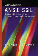 Advanced ANSI SQL Data Modeling and Structure Processing - David, Michael M