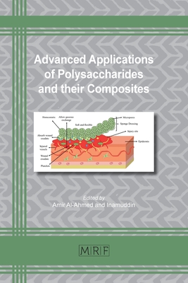 Advanced Applications of Polysaccharides and their Composites - Al-Ahmed, Amir (Editor), and Inamuddin (Editor)