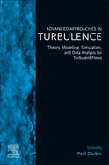 Advanced Approaches in Turbulence: Theory, Modeling, Simulation, and Data Analysis for Turbulent Flows