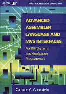 Advanced Assembler Language and MVS Interfaces for IBM Systems and Application Programmers - Cannatello, Carmine A