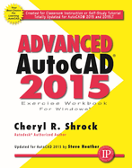 Advanced Autocad(r) 2015 Exercise Workbook