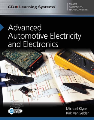 Advanced Automotive Electricity and Electronics: CDX Master Automotive Technician Series - Klyde, Michael, and Vangelder, Kirk