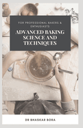 Advanced Baking Science and Techniques: For Professional Bakers & Enthusiasts