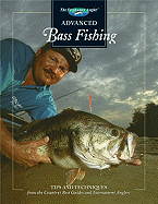 Advanced Bass Fishing: Tips and Techniques from the Country's Best Guides and Tournament Anglers - Cy Decosse Inc, and Sternberg, Dick