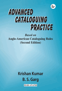 Advanced Cataloguing Practice: Based on Anglo-American Cataloguing Rules