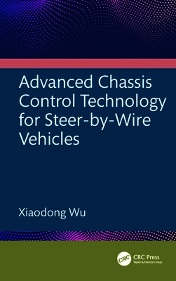 Advanced Chassis Control Technology for Steer-by-Wire Vehicles - Wu, Xiaodong