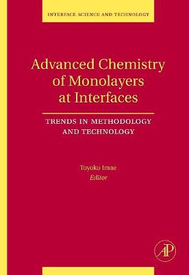 Advanced Chemistry of Monolayers at Interfaces: Trends in Methodology and Technology Volume 14 - Imae, Toyoko (Editor)