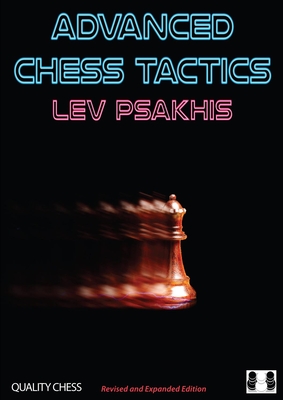 Advanced Chess Tactics - Psakhis, Lev