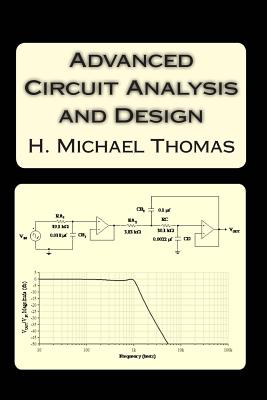 Advanced Circuit Analysis and Design - Thomas, H Michael