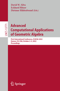 Advanced Computational Applications of Geometric Algebra: First International Conference, ICACGA 2022, Denver, CO, USA, October 2-5, 2022, Proceedings