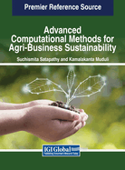 Advanced Computational Methods for Agri-Business Sustainability