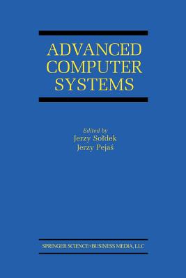 Advanced Computer Systems: Eighth International Conference, Acs' 2001 Mielno, Poland October 17-19, 2001 Proceedings - Soldek, Jerzy (Editor), and Saeed, Khalid (Editor), and Pejas, Jerzy (Editor)