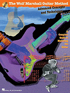 Advanced Concepts and Techniques: A Complete Guide to Mastering the Guitar