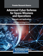Advanced Cyber Defense for Space Missions and Operations: Concepts and Applications