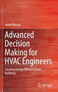 Advanced Decision Making for HVAC Engineers: Creating Energy Efficient Smart Buildings