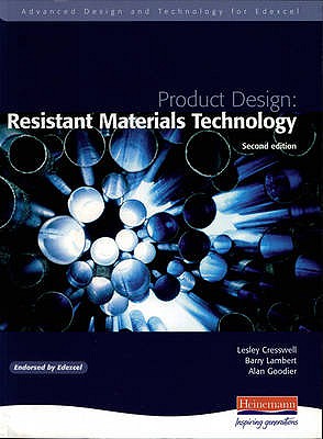 Advanced Design and Technology for Edexcel Product Design: Resistant Materials - Cresswell, Lesley (Editor), and Lambert, Barry, and Goodier, Alan