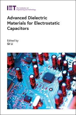 Advanced Dielectric Materials for Electrostatic Capacitors - Li, Qi (Editor)