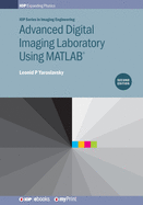 Advanced Digital Imaging Laboratory Using MATLAB(R), 2nd Edition