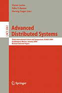 Advanced Distributed Systems: Third International School and Symposium, Issads 2004, Guadalajara, Mexico, January 24-30, 2004, Revised Papers