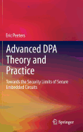 Advanced Dpa Theory and Practice: Towards the Security Limits of Secure Embedded Circuits
