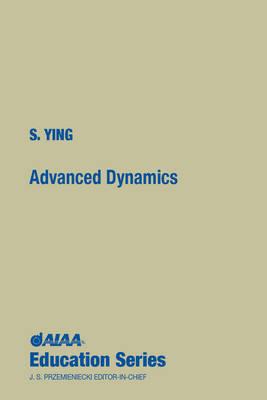 Advanced Dynamics - Ying, Shuh-Jing, and S Ying, University Of South Florida