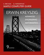 Advanced Engineering Mathematics: A Self-contained Introduction - Maple Computer Guide