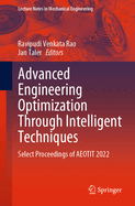 Advanced Engineering Optimization Through Intelligent Techniques: Select Proceedings of AEOTIT 2022