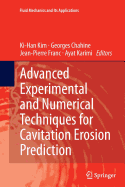 Advanced Experimental and Numerical Techniques for Cavitation Erosion Prediction