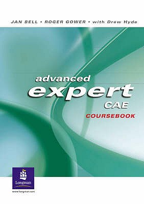 Advanced Expert CAE Coursebook - Bell, Jan, and Gower, Roger, and Hyde, Drew