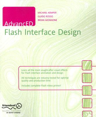 Advanced Flash Interface Design - Rosso, Guido, and Monnone, Brian, and Kemper, Michael