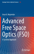 Advanced Free Space Optics (Fso): A Systems Approach