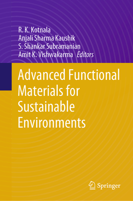 Advanced Functional Materials for Sustainable Environments - Kotnala, R K (Editor), and Sharma Kaushik, Anjali (Editor), and Subramanian, S Shankar (Editor)