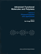 Advanced Functional Molecules & Polymers Volume Four: Volume 4: Physical Properties and Applications