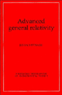 Advanced General Relativity - Stewart, John