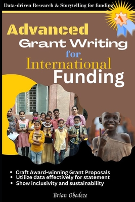 Advanced Grant Writing for International Funding - Obodeze, Brian