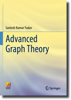 Advanced Graph Theory - Yadav, Santosh Kumar