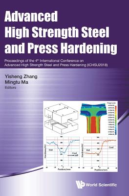 Advanced High Strength Steel And Press Hardening - Proceedings Of The 4th International Conference On Advanced High Strength Steel And Press Hardening (Ichsu2018) - Zhang, Yisheng (Editor), and Ma, Mingtu (Editor)